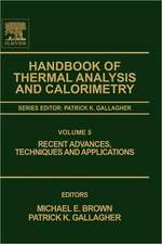 Handbook of Thermal Analysis and Calorimetry: Recent Advances, Techniques and Applications