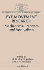 Eye Movement Research: Mechanisms, Processes and Applications