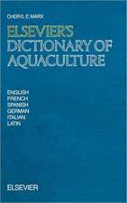 Elsevier's Dictionary of Aquaculture: In English, French, Spanish, German, Italian and Latin