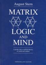 Matrix Logic and Mind: A Probe into a Unified Theory of Mind and Matter