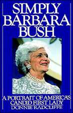 Simply Barbara Bush: A Portrait of America's Candid First Lady