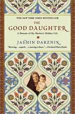 The Good Daughter: A Memoir of My Mother's Hidden Life