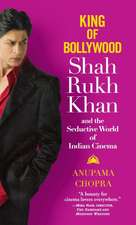 King of Bollywood: Shah Rukh Khan and the Seductive World of Indian Cinema