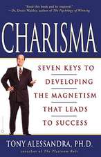 Charisma: Seven Keys to Developing the Magnetism that Leads to Success