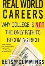 Real World Careers: Why College Is Not the Only Path to Becoming Rich