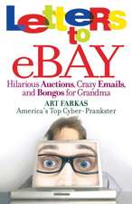 Letters to Ebay: Hilarious Auctions, Crazy Emails, and Bongos for Grandma