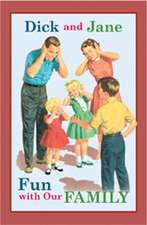 Dick and Jane Fun with Our Family