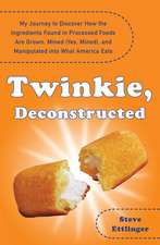 Twinkie, Deconstructed: My Journey to Discover How the Ingredients Found in Processed Foods Are Grown, Mined (Yes, Mined), and Manipulated Int