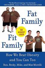 Fat Family/fit Family: How We Beat Obesity and You Can Too