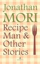 Recipe Man and Other Stories