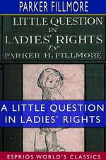 A Little Question in Ladies' Rights (Esprios Classics)