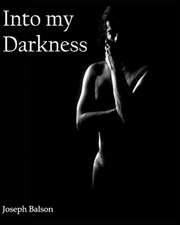 Into My Darkness