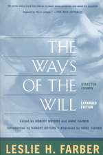 The Ways Of The Will: Selected Essays, Expanded Edition