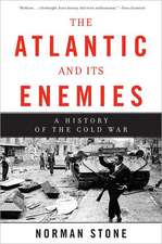 The Atlantic and Its Enemies: A History of the Cold War