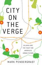 City on the Verge: Atlanta and the Fight for America's Urban Future