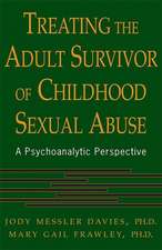 Treating The Adult Survivor Of Childhood Sexual Abuse: A Psychoanalytic Perspective