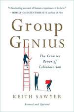 Group Genius (Revised Edition): The Creative Power of Collaboration