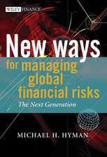 New Ways for Managing Global Financial Risks – The Next Generation