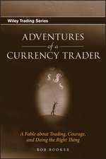 Adventures of a Currency Trader – A Fable about Trading, Courage and Doing the Right Thing