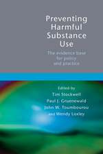 Preventing Harmful Substance Use – The Evidence Base for Policy and Practice