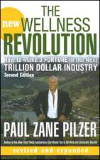 The New Wellness Revolution – How to Make a Fortune in the Next Trillion Dollar Industry 2e