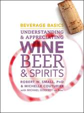 Beverage Basics – Understanding and Appreciating Wine, Beer, and Spirits