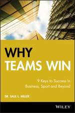 Why Teams Win – 9 Keys to Success In Business, Sport and Beyond