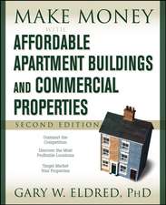 Make Money with Affordable Apartment Buildings and Commercial Properties 2e