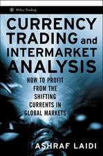 Currency Trading and Intermarket Analysis – How to Profit from the Shifting Currents in Global Markets