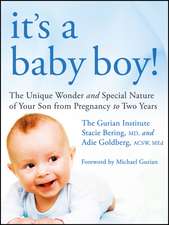 It′s a Baby Boy! – The Unique Wonder and Special Nature of Your Son from Pregnancy to Two Years