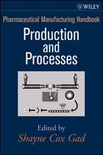 Pharmaceutical Manufacturing Handbook – Production and Processes