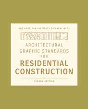 Architectural Graphic Standards for Residential Construction 2e