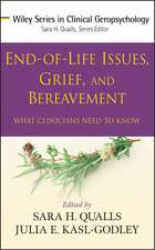 End–of–Life Issues, Grief, and Bereavement – What Clinicians Need to Know