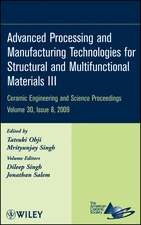 Advanced Processing and Manufacturing Technologies for Structural and Multifunctional Materials III V30 Issue 8