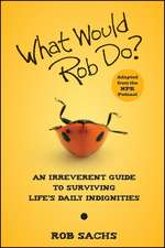 What Would Rob Do?: Rob Sachs