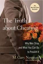 The Truth about Cheating: Why Men Stray and What You Can Do to Prevent It