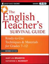 The English Teacher′s Survival Guide – Ready–to–Use Techniques & Materials for Grades 7–12 2e