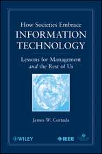 How Societies Embrace Information Technology – Lessons for Management and the Rest of Us