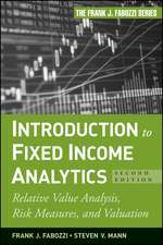 Introduction to Fixed Income Analytics, 2e – Relative Value Analysis, Risk Measures, and Valuation