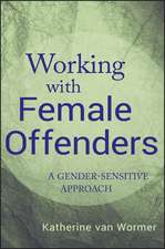 Working with Female Offenders – A Gender–Sensitive Approach