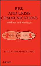 Risk and Crisis Communications – Methods and Messages