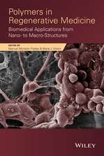 Polymers in Regenerative Medicine – Biomedical Applications from Nano– to Macro–Structures