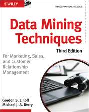 Data Mining Techniques – For Marketing, Sales, and Customer Relationship Management 3e