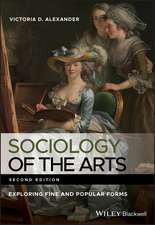 Sociology of the Arts – Exploring Fine and Popular Forms, 2nd Edition