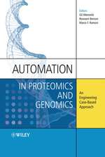 Automation in Proteomics and Genomics – An Engineering Care–Based Approach