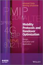 Mobility Protocols and Handover Optimization – Design, Evaluation and Application