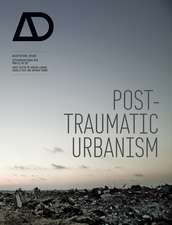 Post–Traumatic Urbanism – Architectural Design