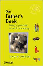 The Father′s Book – Being a Good Dad in the 21st Century