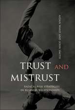 Trust & Mistrust – Radical Risk Strategies in Business Relationships