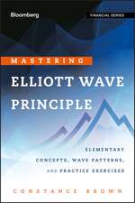 Mastering Elliott Wave Principle – Elementary Concepts, Wave Patterns and Practice Exercises